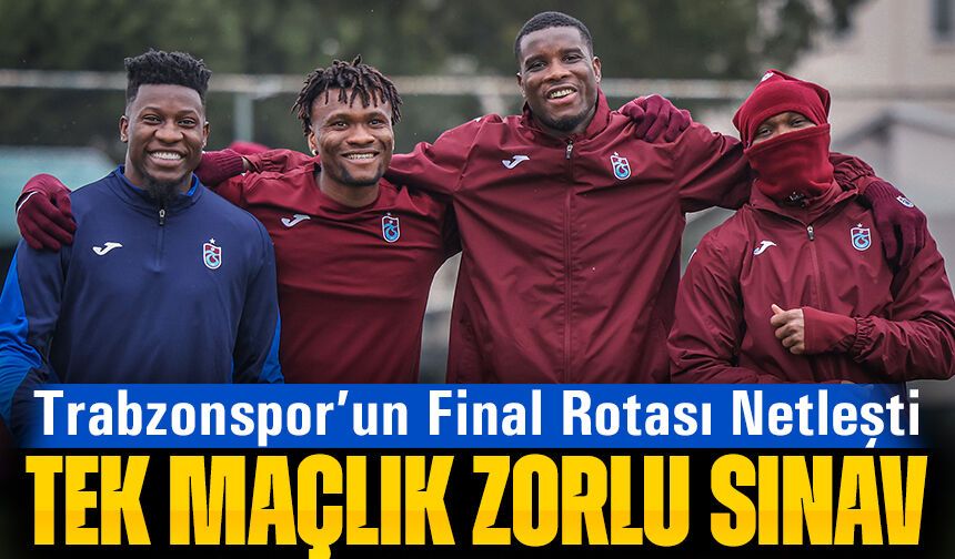Kupada Kritik Yol Haritası: Trabzonspor’un Final Rotası Netleşti