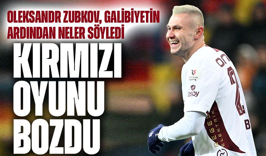 Oleksandr Zubkov, galibiyetin ardından neler söyledi
