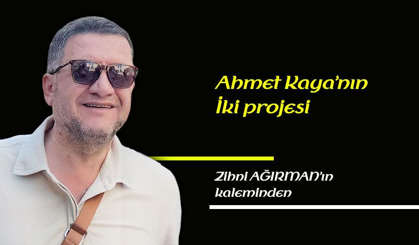 Ahmet Kaya’nın iki projesi