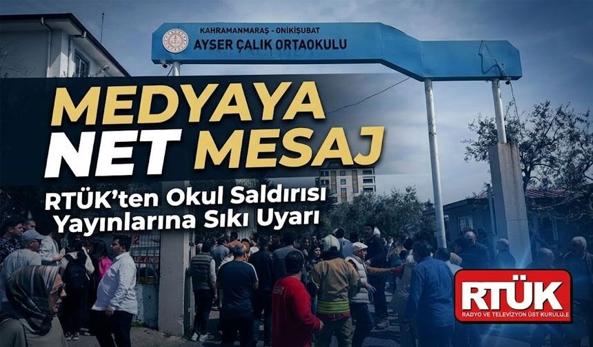 RTÜK’ten Okul Saldırısı Sonrası Medyaya Kritik Yayın Uyarısı