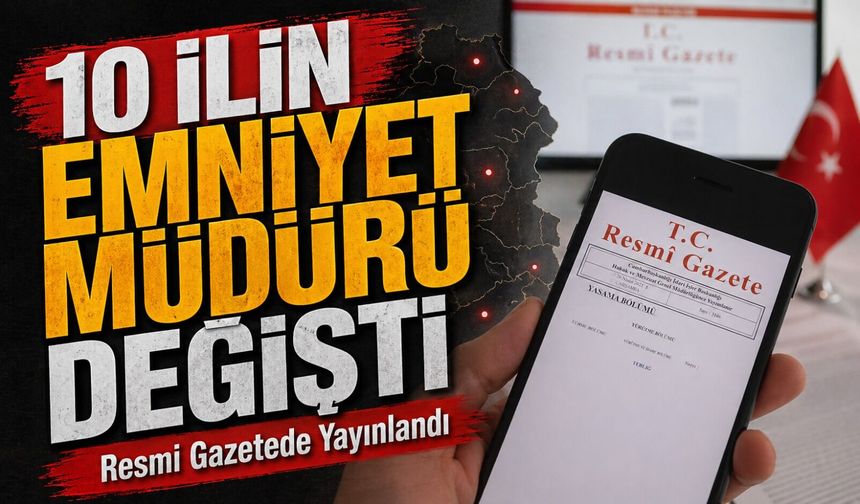 Resmi Gazete’de Dikkat Çeken Karar: 10 İl ve Kritik Koltuklar Yenilendi
