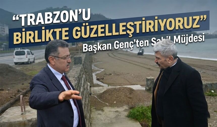 Başkan Genç’ten Sahil Müjdesi: Samayer Plajı Cazibe Merkezi Olacak