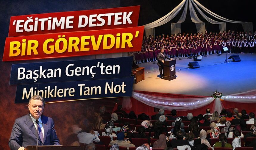 Başkan Genç’ten Miniklere Alkış: Anlamlı Konsere Tam Destek