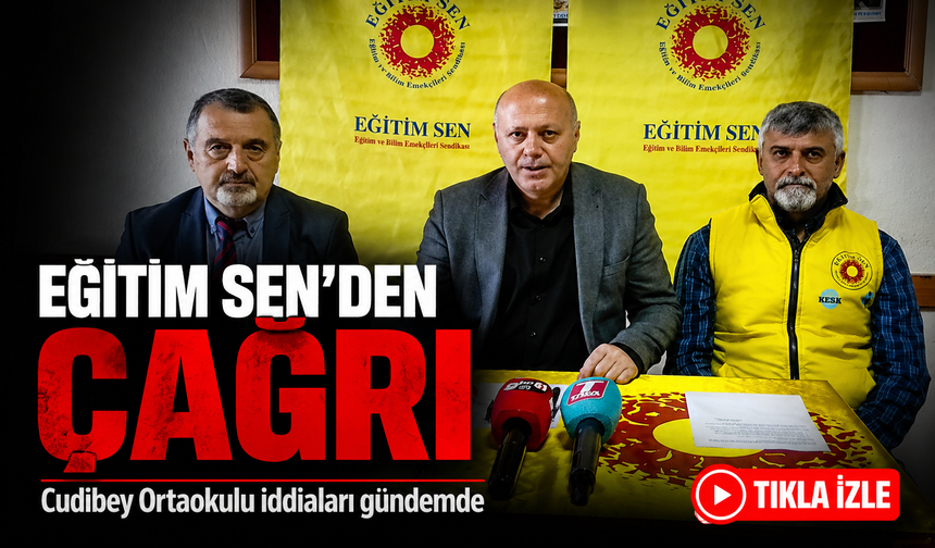 Cudibey Ortaokulu iddiaları gündemde: Eğitim Sen’den çağrı
