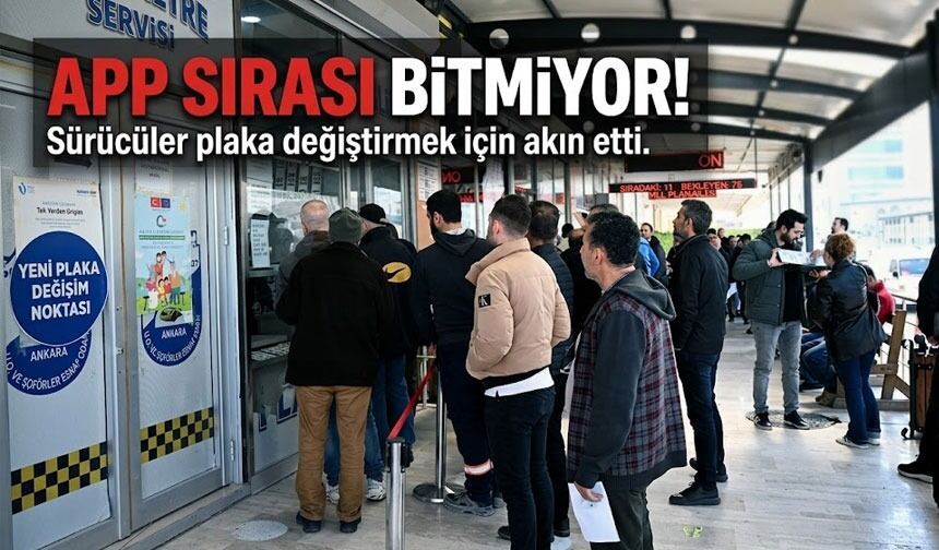 APP plaka denetimleri sonrası atölyelerde yoğunluk: Sürücüler sıraya girdi