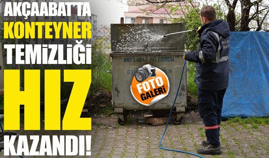 Akçaabat’ta konteyner temizliği hız kazandı: Köpüklü suyla hijyen sağlanıyor