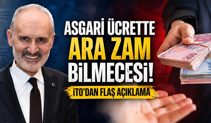 2026 Asgari Ücret Ara Zam Olacak mı? İTO'dan Flaş Yanıt