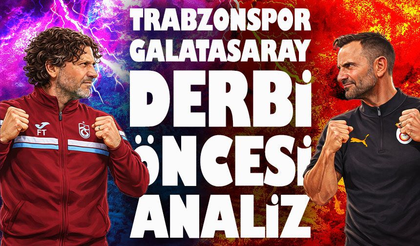 Trabzonspor Galatasaray Derbisi Öncesi Kadro Değerleri ve Tüm Detaylar