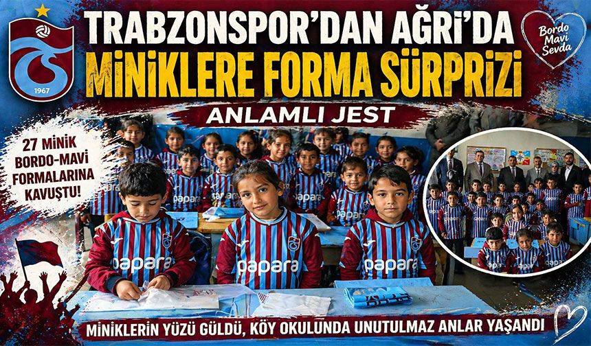 Trabzonspor’dan Ağrı’da Yürek Isıtan Jest! Miniklere Forma Sürprizi