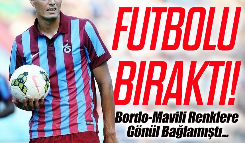 Trabzonspor'da Flaş Ayrılık; Bordo-Mavili Renklere Gönül Bağlayan Futbolcu Futbolu Bıraktı!