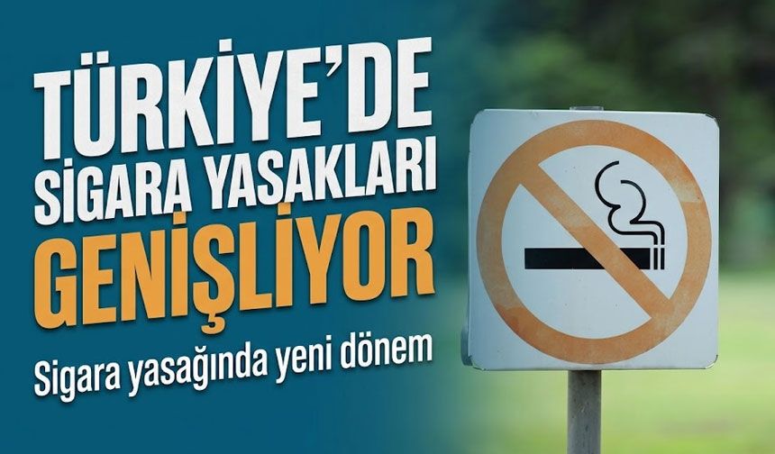 Türkiye'de Tütünle mücadelede sıfır tolerans: Sigara yasağı genişliyor
