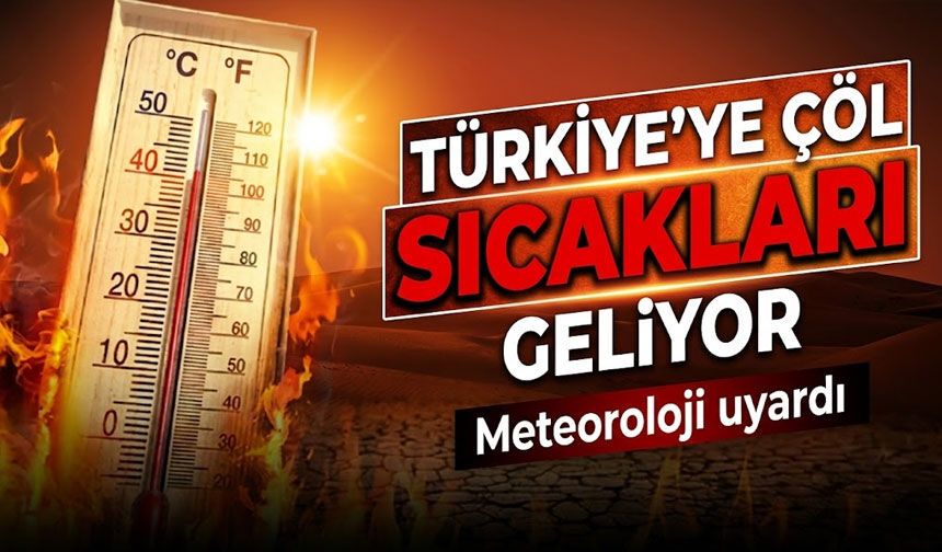 Meteoroloji açıkladı: Türkiye’de sıcaklıklar mevsim üstüne çıkacak