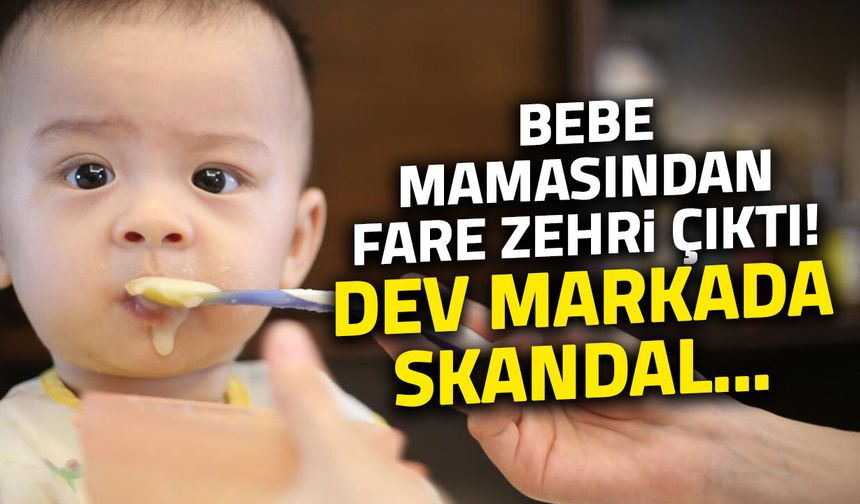 Bebek Mamasından Fare Zehri Çıktı! Dev Markada Skandal