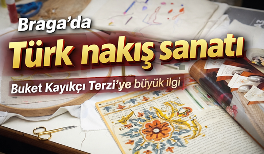 Braga’da Türk nakış sanatı: Buket Kayıkçı Terzi’ye büyük ilgi