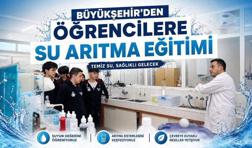 Trabzon Büyükşehir'den Öğrencilere Su Arıtma Eğitimi