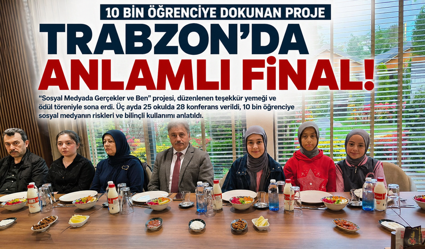 Trabzon’da anlamlı final! 10 bin öğrenciye dokunan proje taçlandırıldı