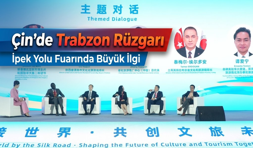 Çin’de Trabzon Rüzgarı: İpek Yolu Fuarında Büyük İlgi