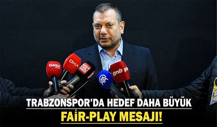 Trabzonspor Başkanı Ertuğrul Doğan’dan Samsun’da Fair-Play Mesajı! Trabzonspor’da Hedef Daha Büyük