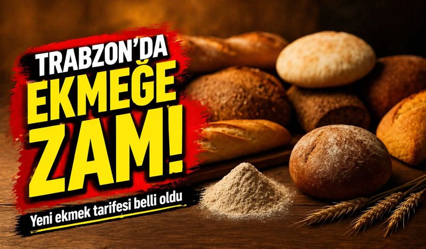 Trabzon’da yeni ekmek tarifesi belli oldu: Fırıncılar açıkladı