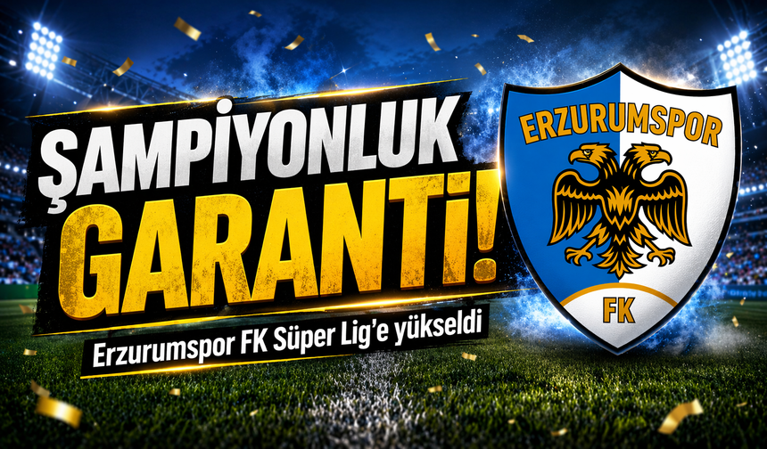 Erzurumspor FK Süper Lig'e yükseldi, şampiyonluğu garantiledi