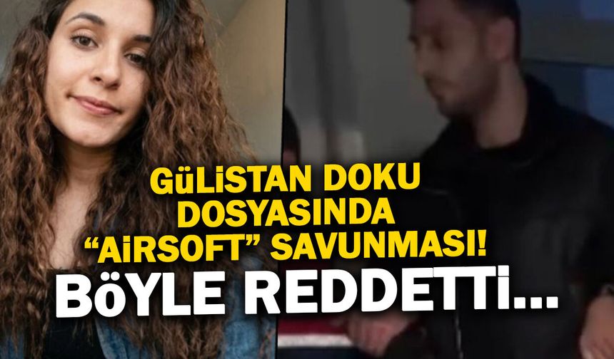 Gülistan Doku Davasında Şok İfade: Vali Oğlundan "Airsoft" Savunması