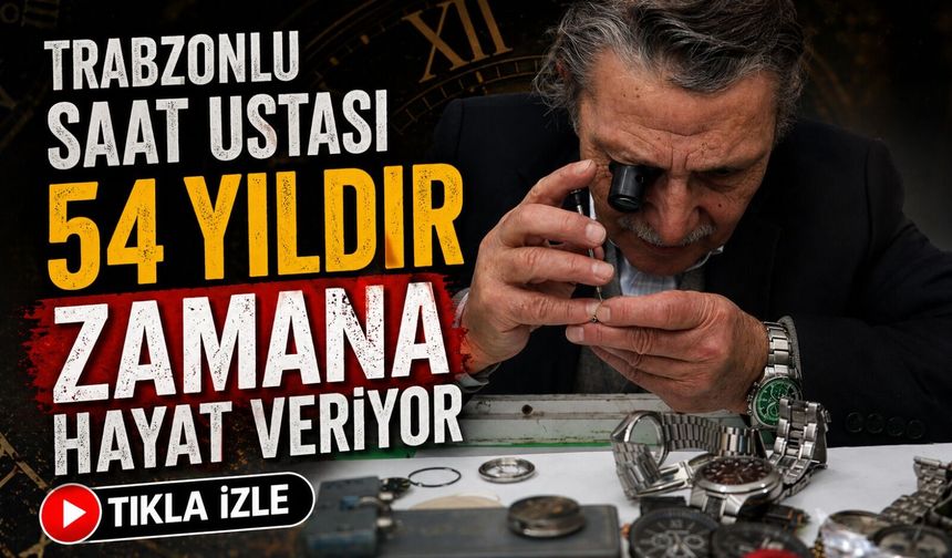 Trabzonlu saat ustası 54 yıldır zamana hayat veriyor