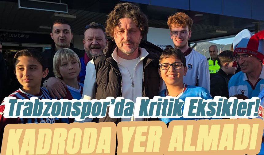 Trabzonspor’da Kritik Eksikler! Alanyaspor Deplasmanı Öncesi Dikkat Çeken Detay