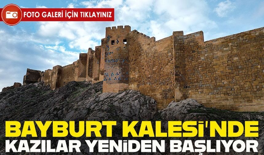 Bayburt’ta tarihi proje: Kale kazıları turizmi canlandıracak