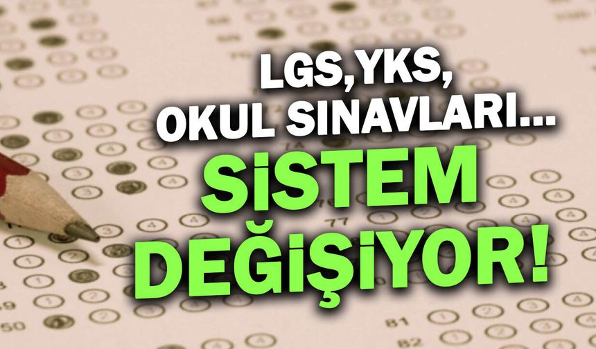 MEB'den Radikal Karar: LGS, YKS ve Okul Sınavları Değişiyor!