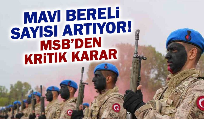 Komando Sayısı Artıyor! MSB'den Kritik Karar