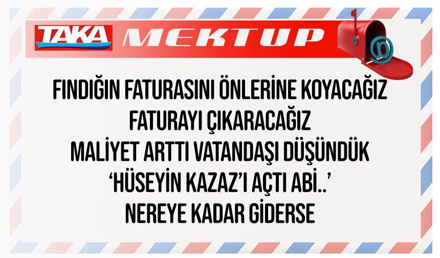 Fındığın Faturasını Önlerine Koyacağız