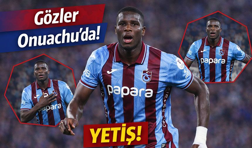 Trabzonspor’da Gözler Onuachu’da! Başakşehir Maçı Öncesi Kritik Gelişme