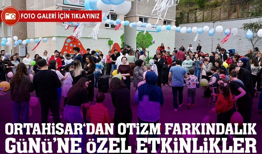 Ortahisar Belediyesi’nden Otizm Farkındalık Günü’nde örnek etkinlikler
