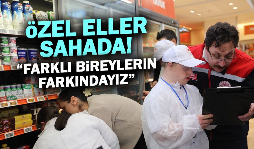 Özel Eller Sahada! "Farklı Bireylerin Farkındayız"