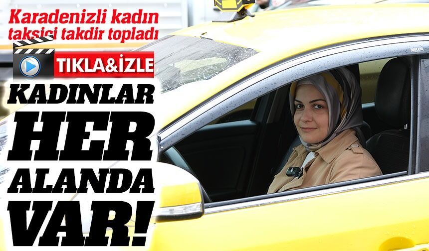 Rize’de Kadın Taksici Havva Paliç’ten İlham Veren Hikâye