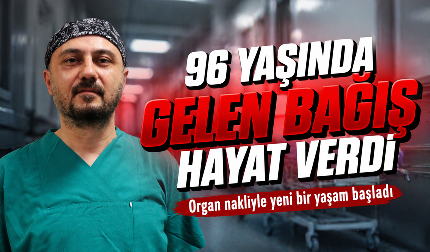 Rize’de 96 Yaşındaki Kadının Organ Bağışı Hayat Kurtardı