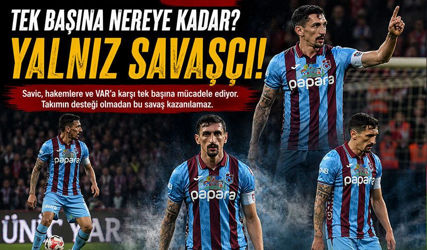 Trabzonspor’da Stefan Savic’in saha içindeki liderliği dikkat çekti