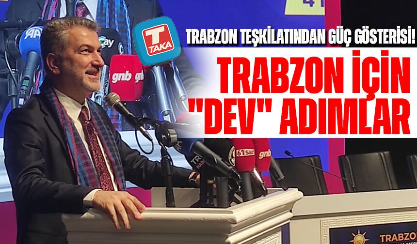 Trabzon Teşkilatından Güç Gösterisi! “Cumhurbaşkanımızın Yolunda Kararlılıkla Yürüyoruz”