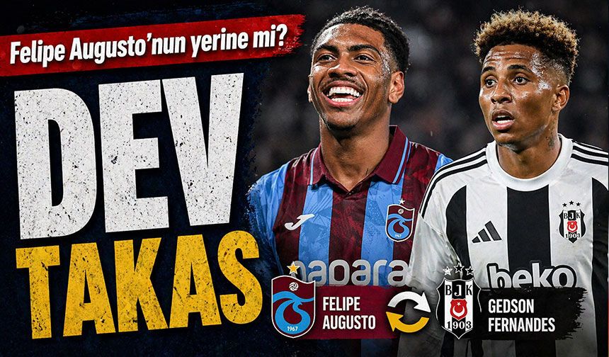Trabzonspor’da Büyük Takas İddiası! Gedson-Felipe Augusto Gündemi
