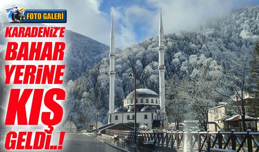 Karadeniz’e Bahar Yerine Kış Geldi: Trabzon ve Çevre İllerdeki Yaylalarda Kar Yağışı Etkili Oldu