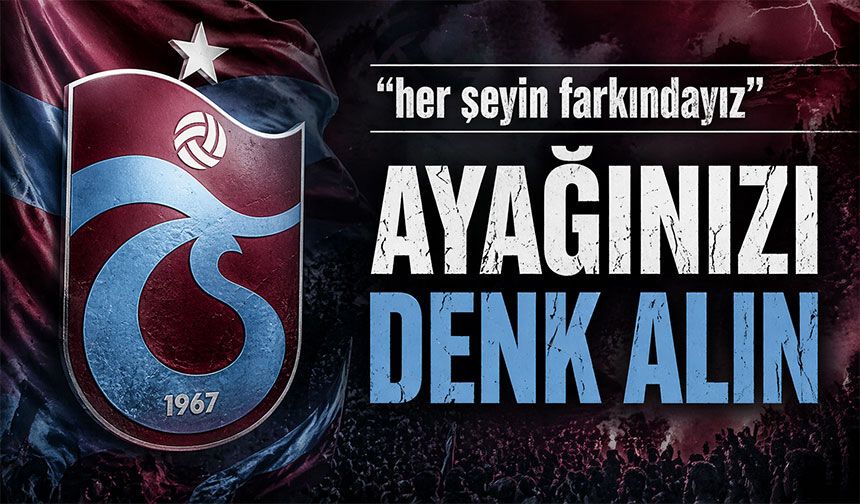 Sabrımızın Sınırı Var! Trabzonspor’dan Olay Yaratan Mesaj