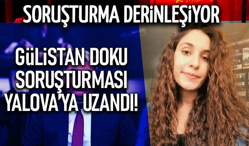 Gülistan Doku soruşturmasında flaş gelişme: İl Emniyet Müdürü ifadeye çağrıldı!