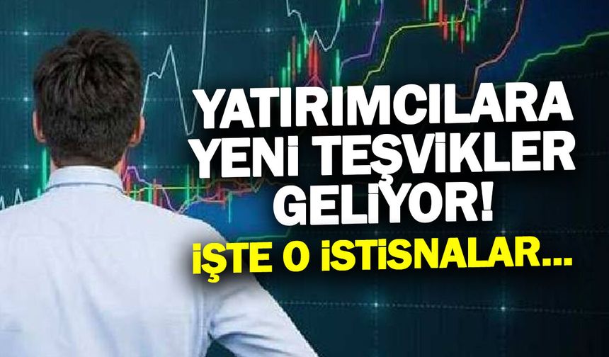 Yatırımcıya Dev Müjde: Vergiler Tek Haneye Düşüyor!