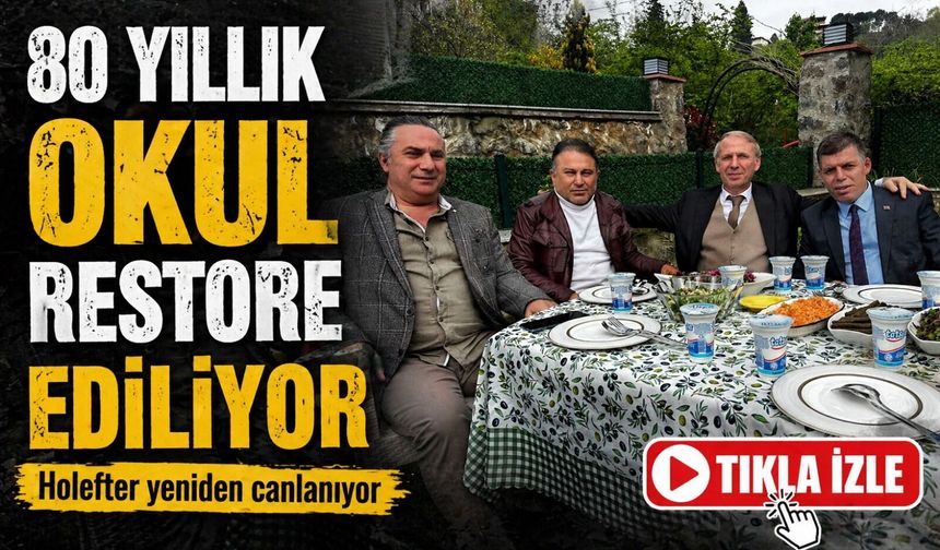 Holefter yeniden canlanıyor; 80 yıllık okul restore ediliyor