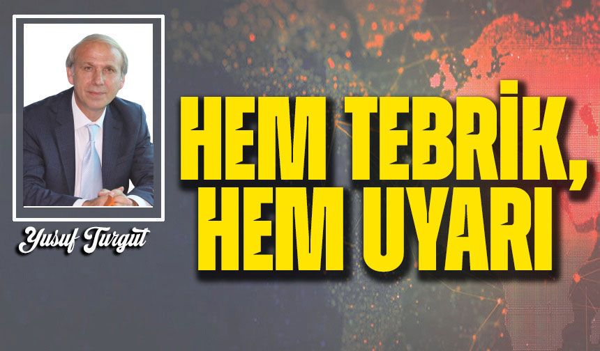 Hem Tebrik, Hem Uyarı