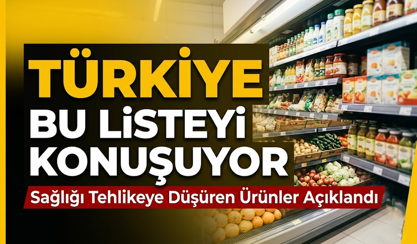 Zehirli Gıda Satan Listesi Açıklandı: Trabzon’dan Ürün Çıktı mı?