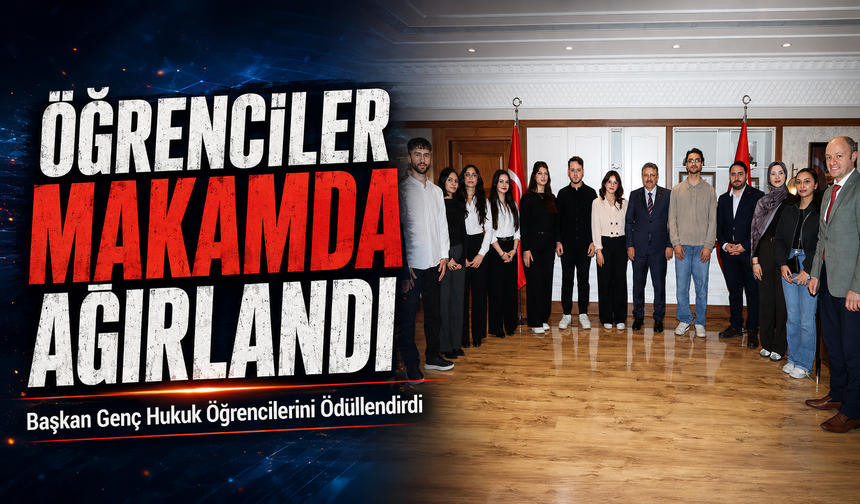 Başkan Genç Hukuk Öğrencilerini Ödüllendirdi; Öğrenciler Makamda Ağırlandı