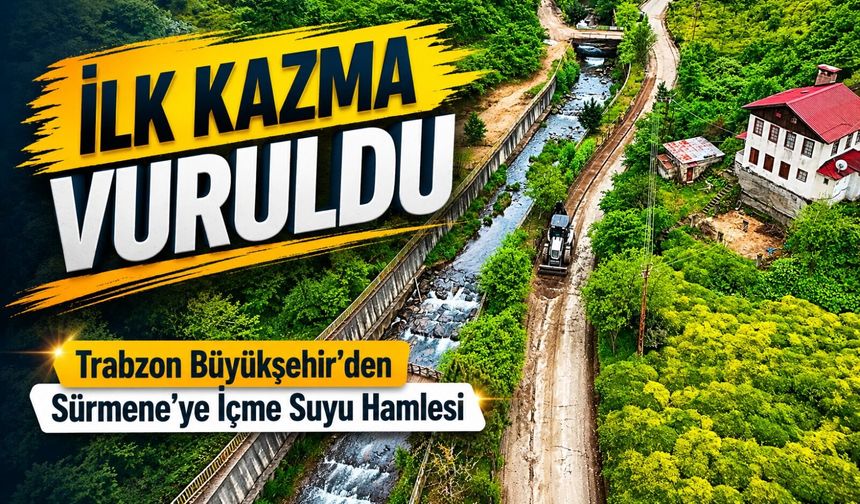 Trabzon Büyükşehir’den Sürmene’ye 11 Milyonluk İçme Suyu Hamlesi
