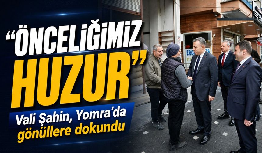 Vali Tahir Şahin Yomra’da vatandaşlarla buluştu; "önceliğimiz huzur "dedi