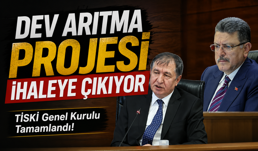 TİSKİ Genel Kurulu Tamamlandı! Dev Arıtma Projesi İhaleye Çıkıyor